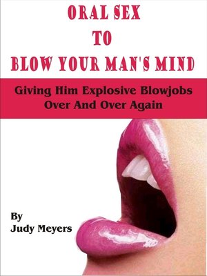 cover image of Oral Sex to Blow Your Man's Mind